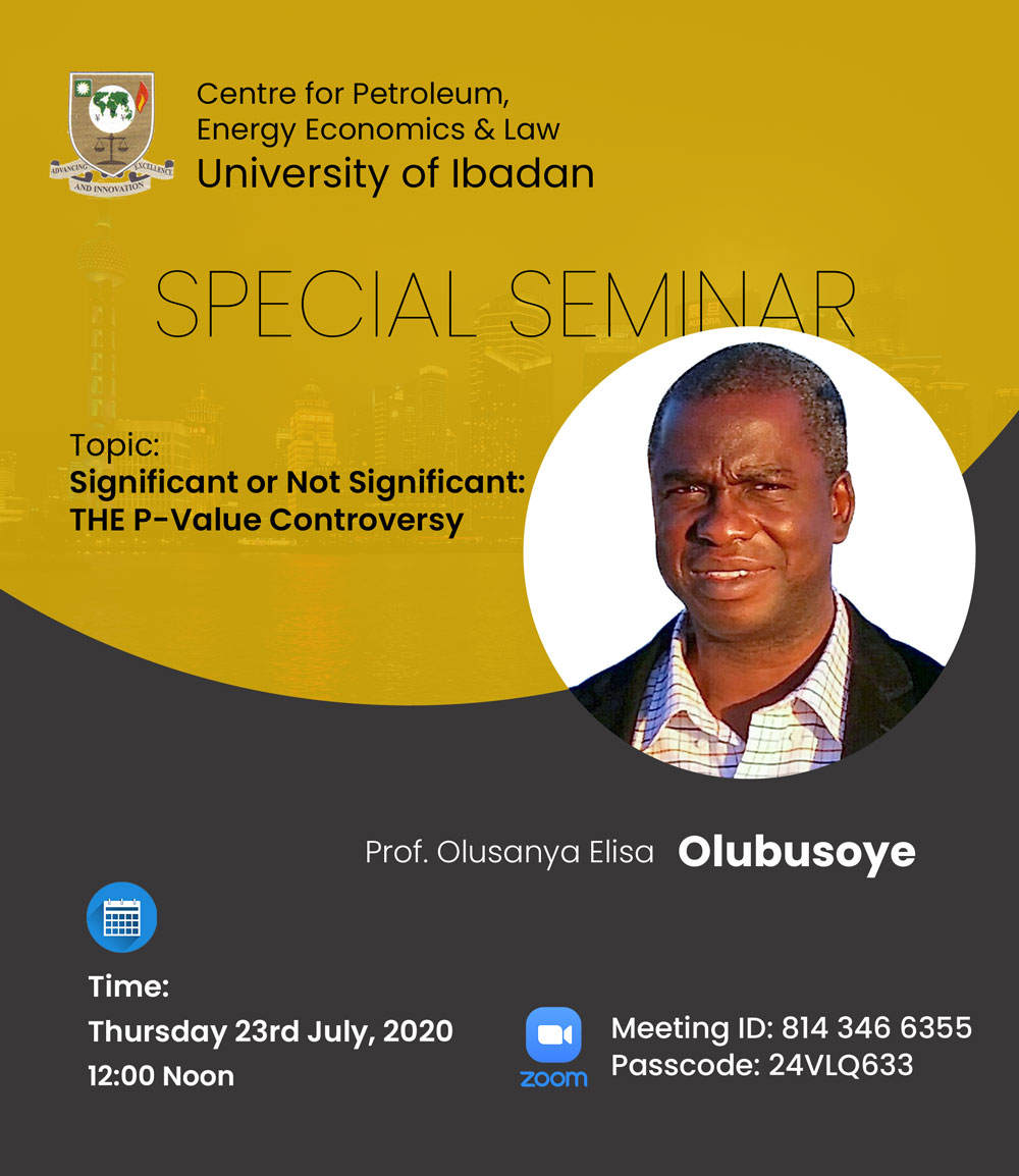 ZOOM SPECIAL SEMINAR: Significant or Not Significant: THE P-Value Controversy, Prof. Olusanya Elisa Olubusoye